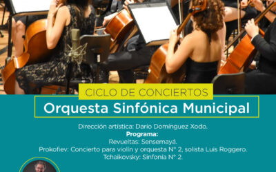 ¡Una nueva oportunidad para disfrutar la Orquesta Sinfónica Municipal!